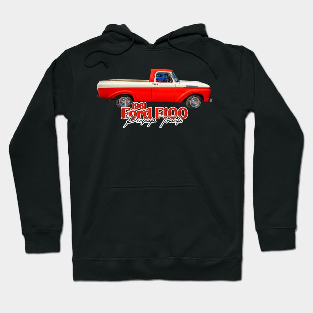 1961 Ford F100 Pickup Truck Hoodie by Gestalt Imagery